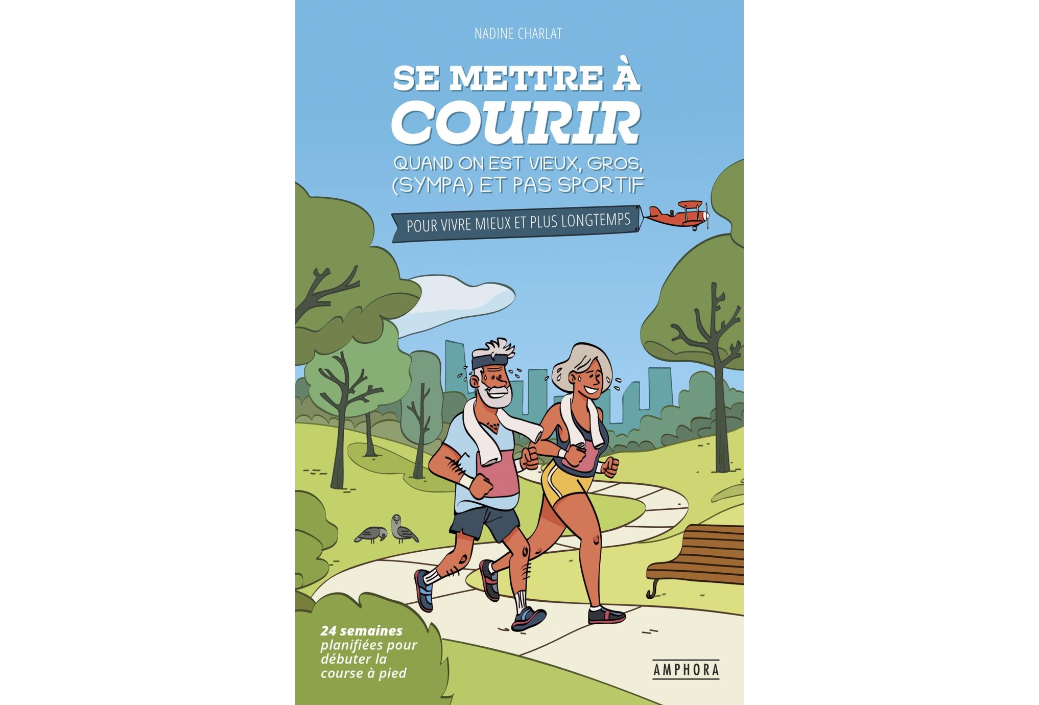 Amphora Se mettre à courir quand on est vieux, gros, (sympa) et pas sportif Livres